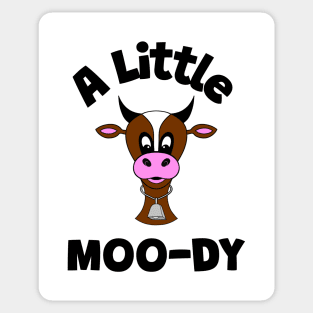 COW Lover A Little Moody Funny Cow Quote Sticker